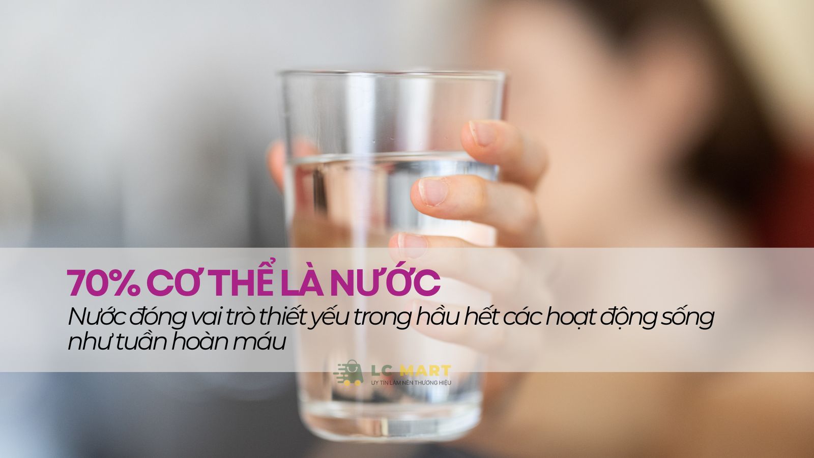 Thiếu nước và sự thật 70% cơ thể là nước