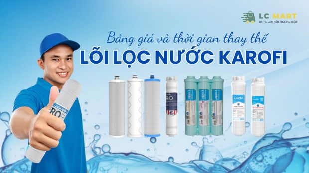 bảng giá và thời gian thay lõi lọc nước Karofi