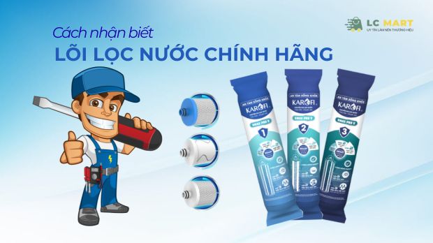 Cách nhận biết lõi lọc nước chính hãng