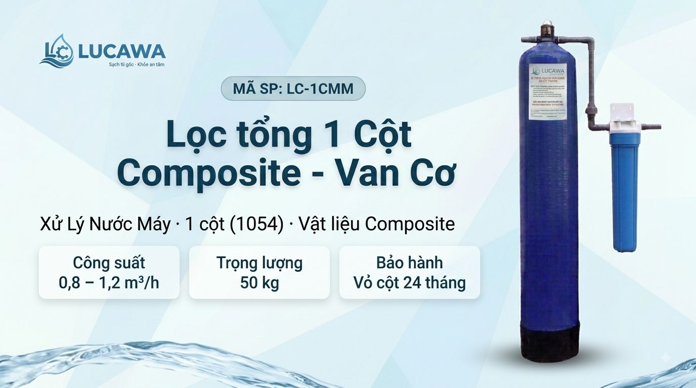 Lọc tổng đầu nguồn 1 Cột Composite – LC-1CMM -  Van Cơ